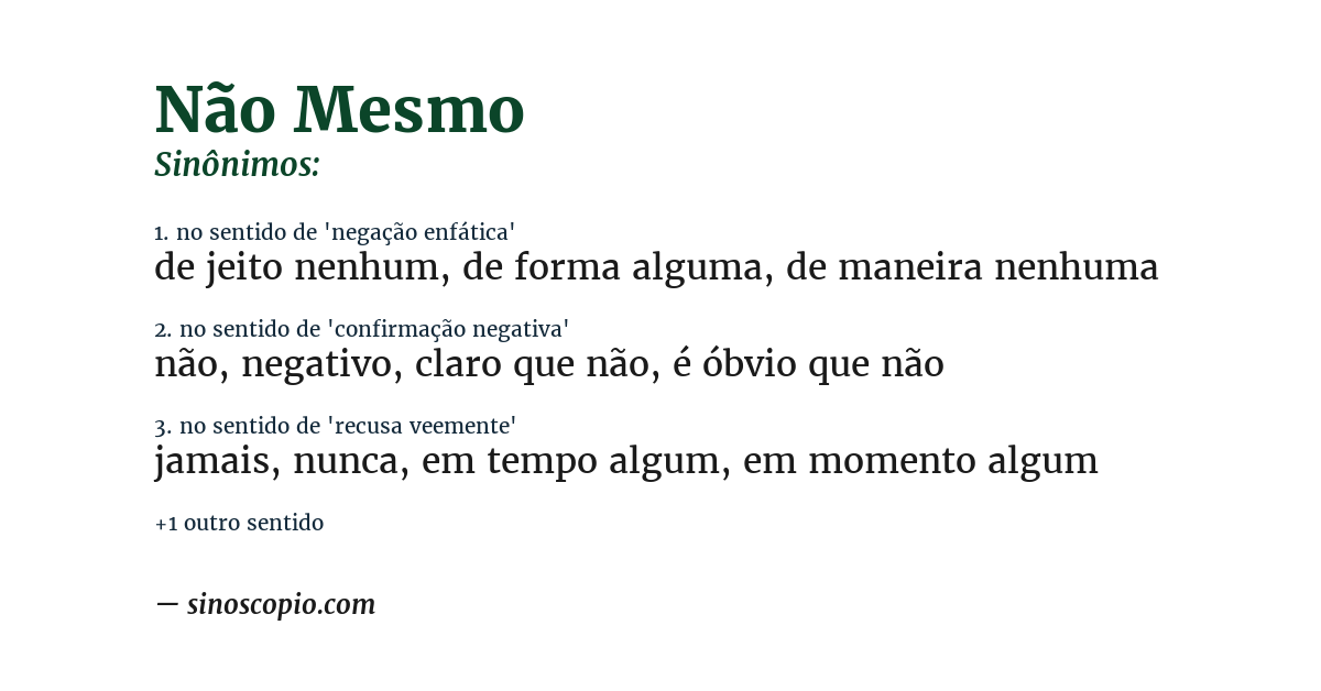 Sinônimo de não mesmo