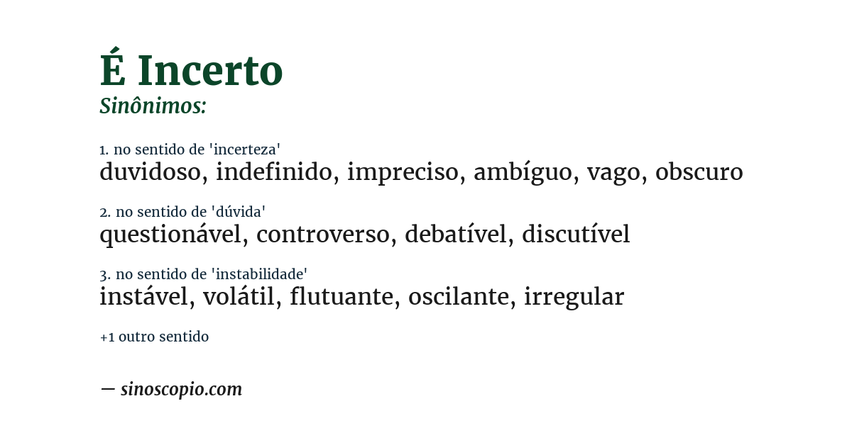 Sinônimo de é incerto