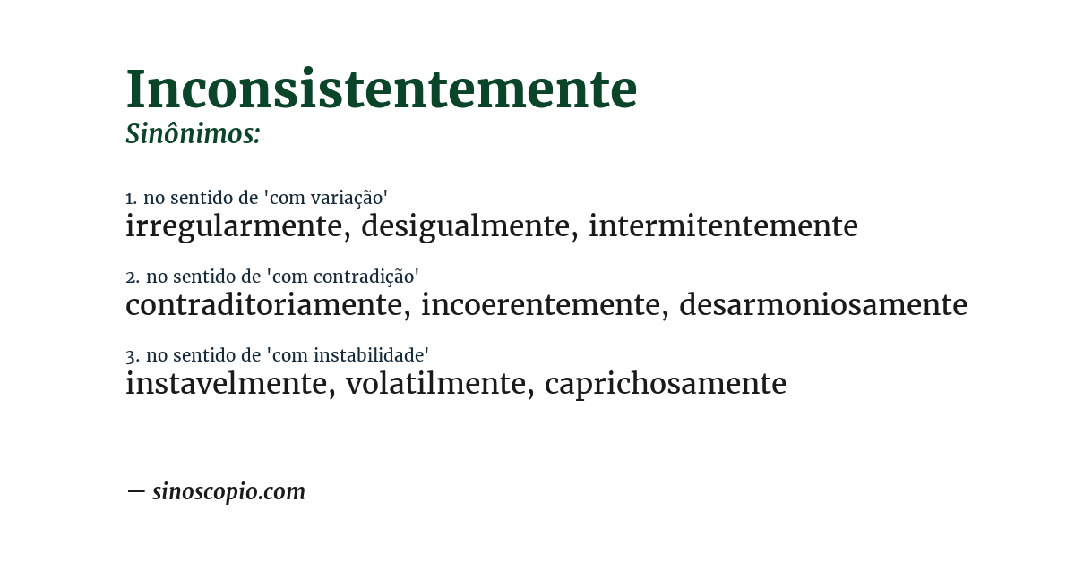 Sinônimo de inconsistentemente