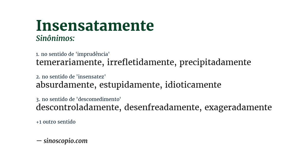Sinônimo de insensatamente