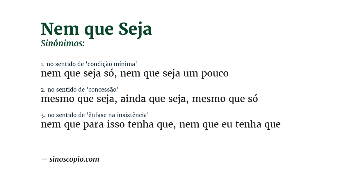 Sinônimo de nem que seja