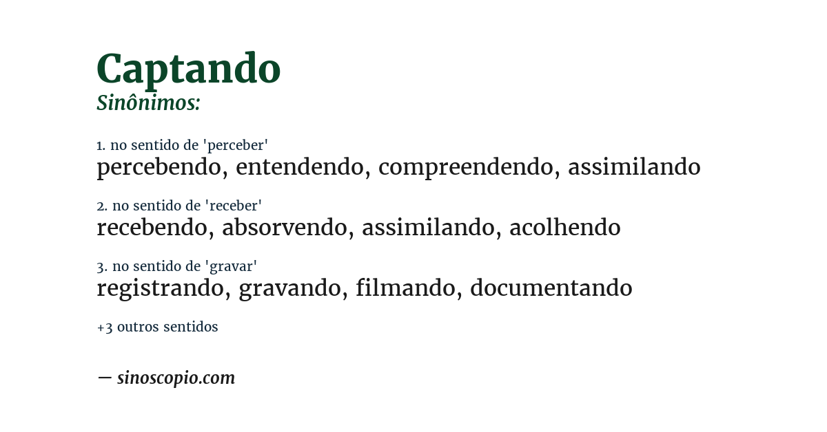 Sinônimo de captando