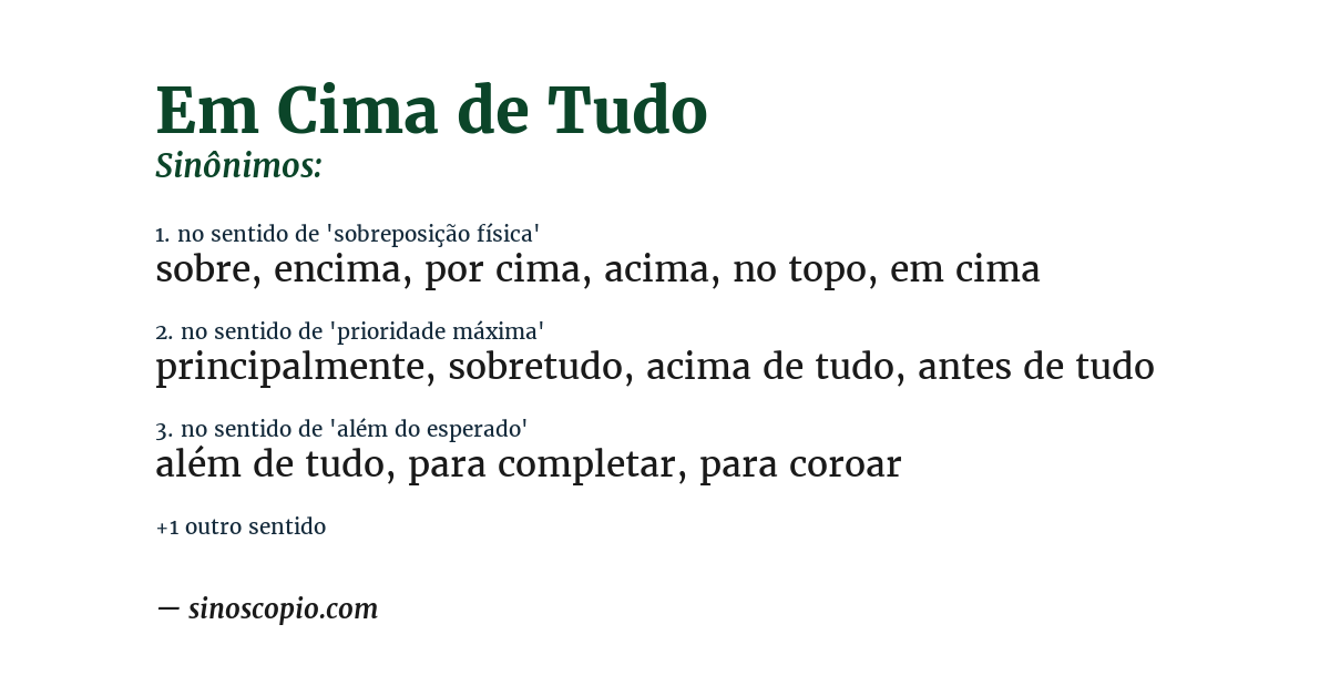 Sinônimo de em cima de tudo