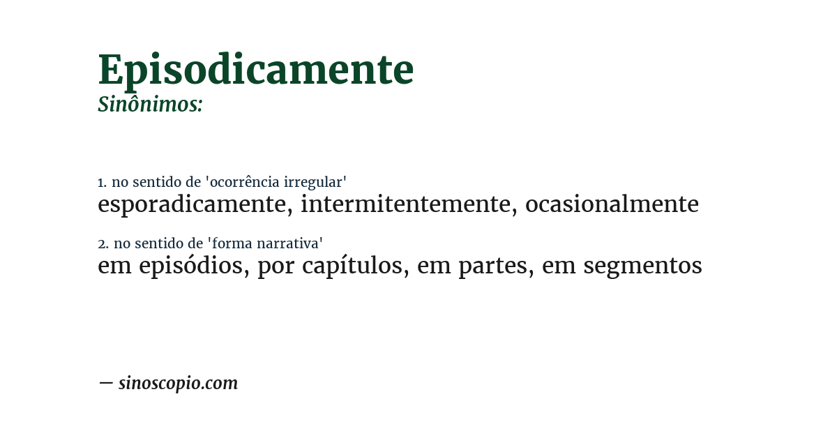 Sinônimo de episodicamente