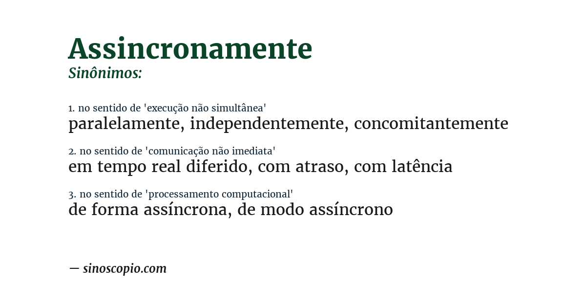 Sinônimo de assincronamente