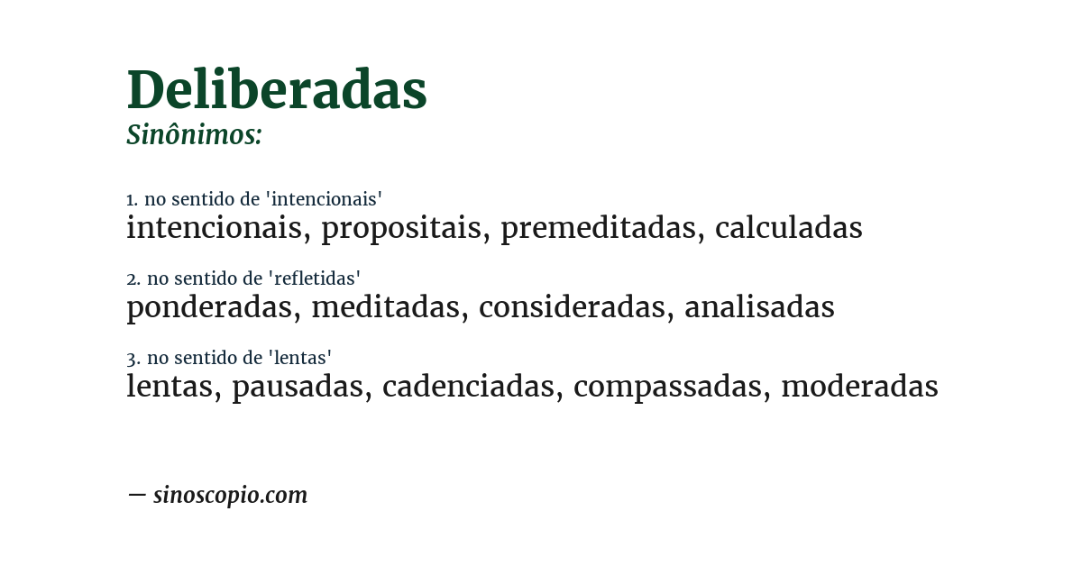 Sinônimo de deliberadas