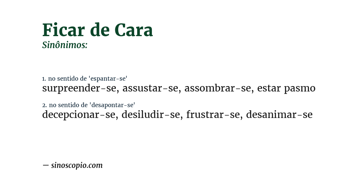 Sinônimo de ficar de cara