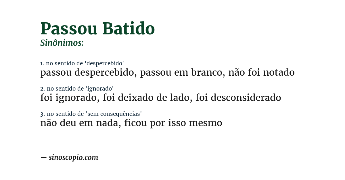 Sinônimo de passou batido