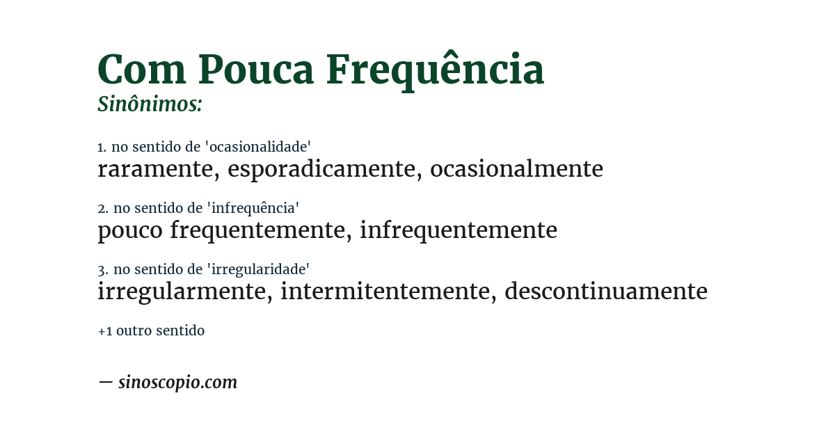 Sinônimo de com pouca frequência