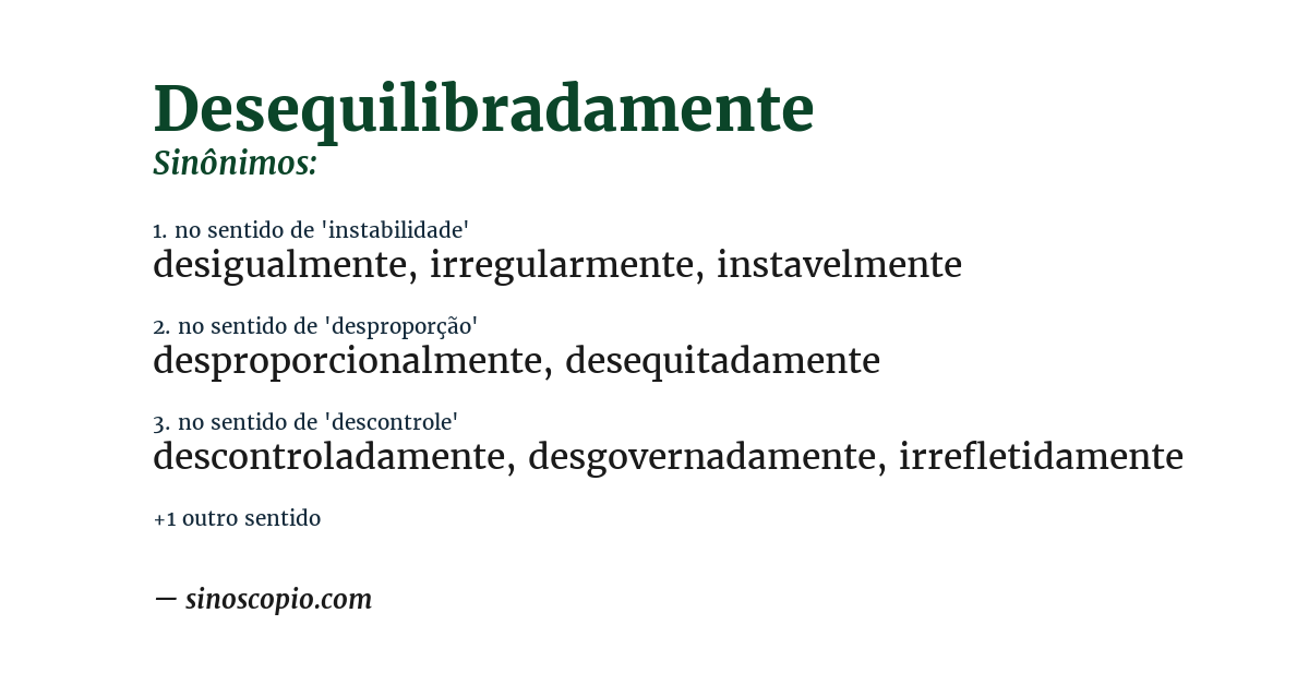 Sinônimo de desequilibradamente