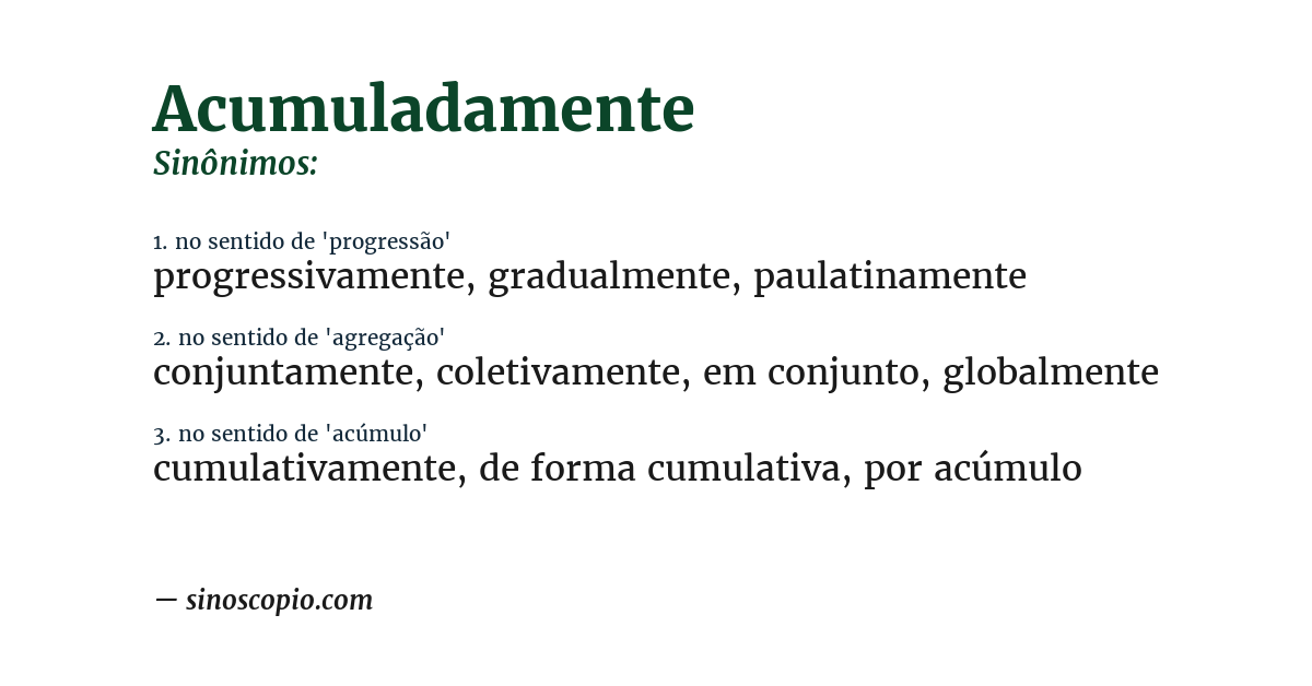 Sinônimo de acumuladamente