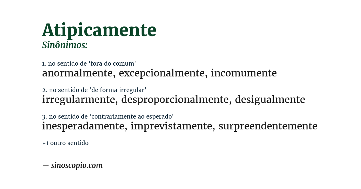 Sinônimo de atipicamente
