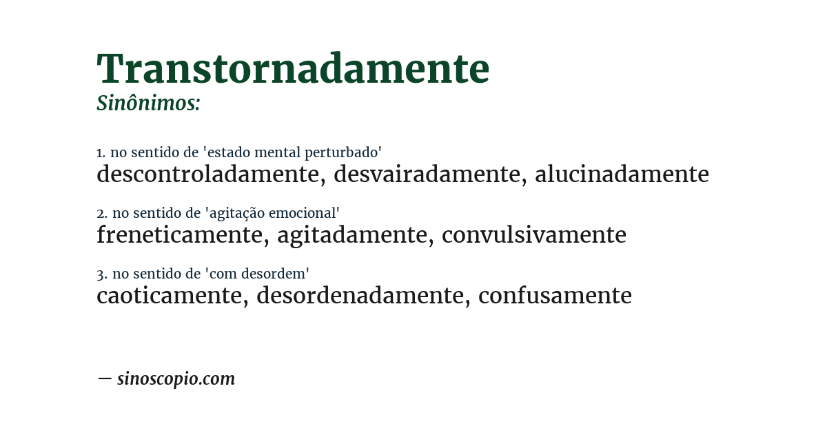 Sinônimo de transtornadamente