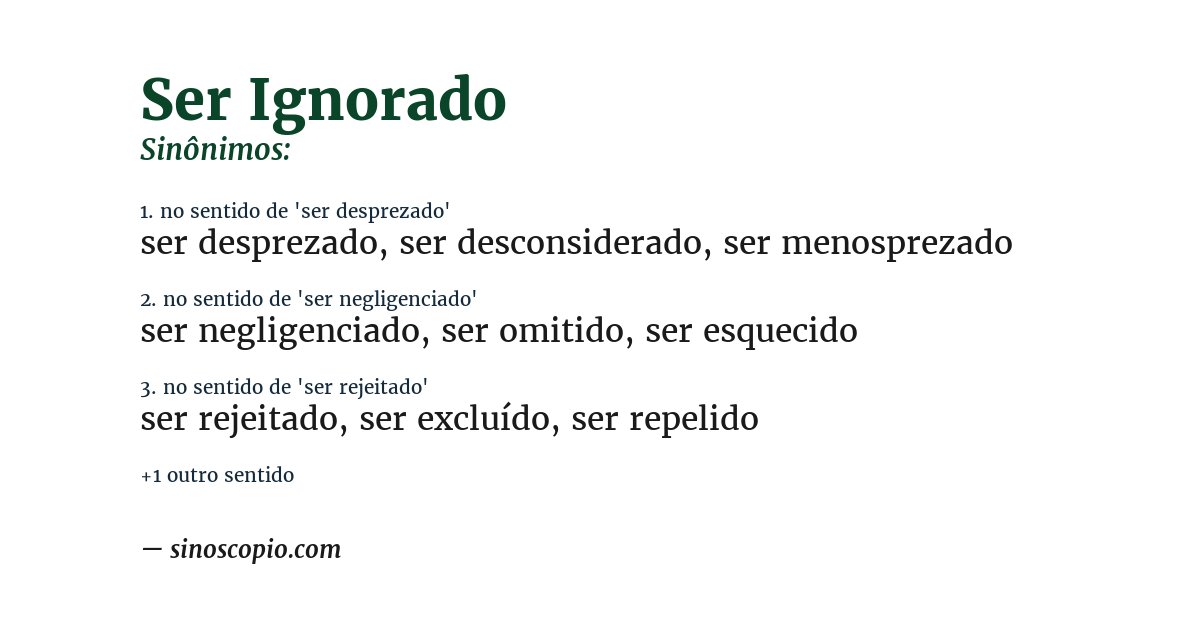 Sinônimo de ser ignorado