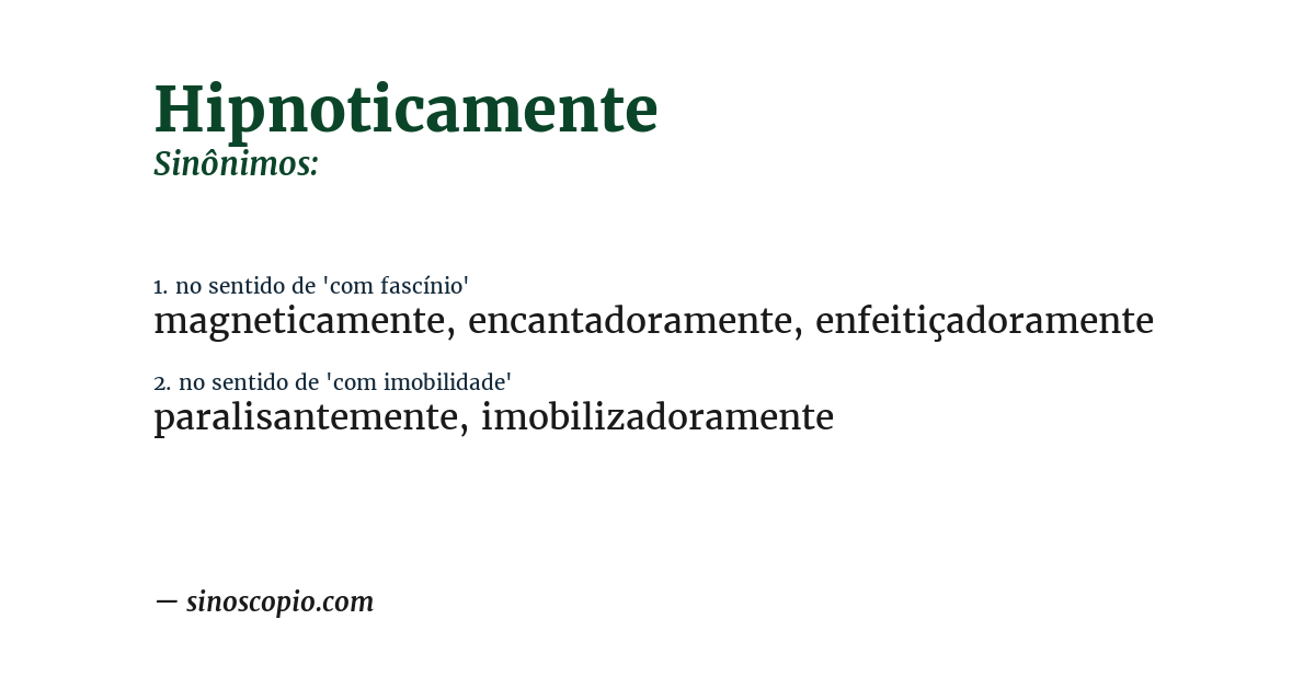 Sinônimo de hipnoticamente