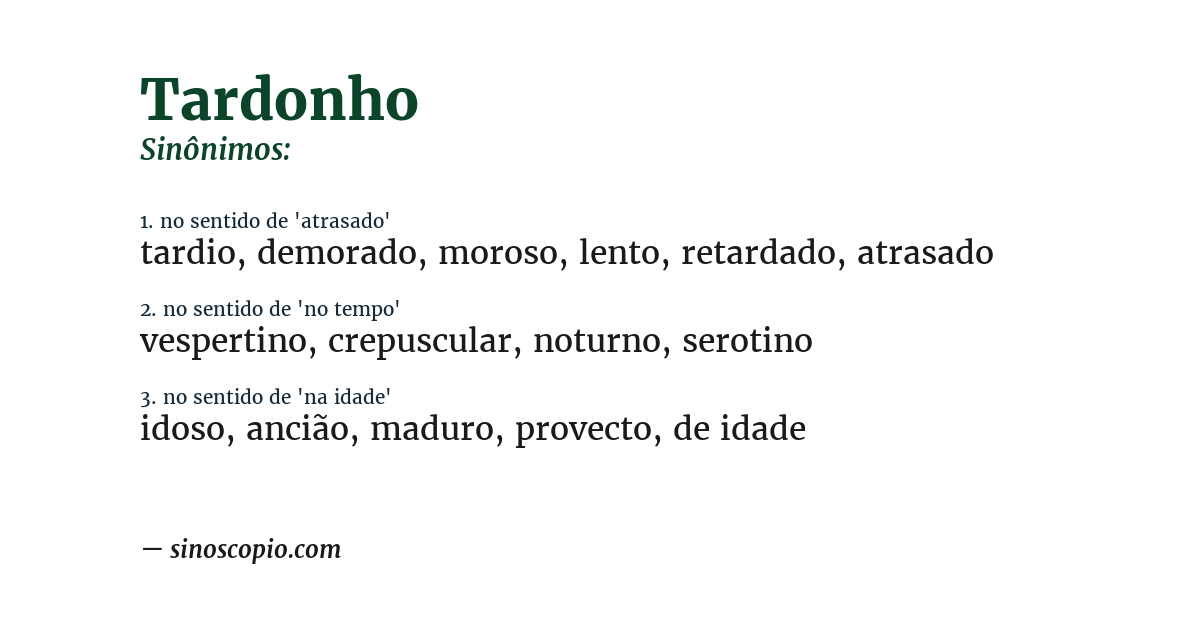Sinônimo de tardonho