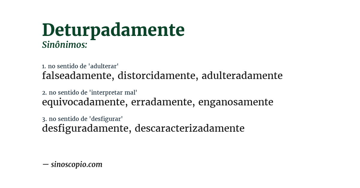Sinônimo de deturpadamente