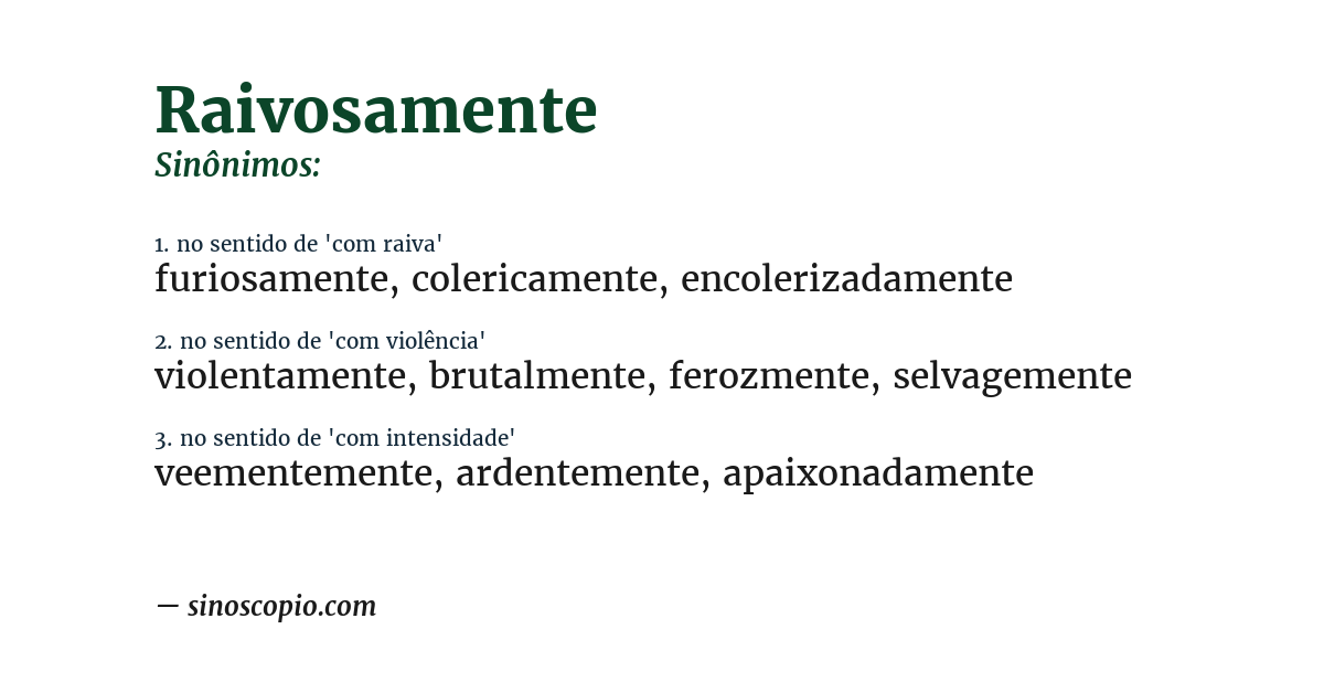 Sinônimo de raivosamente