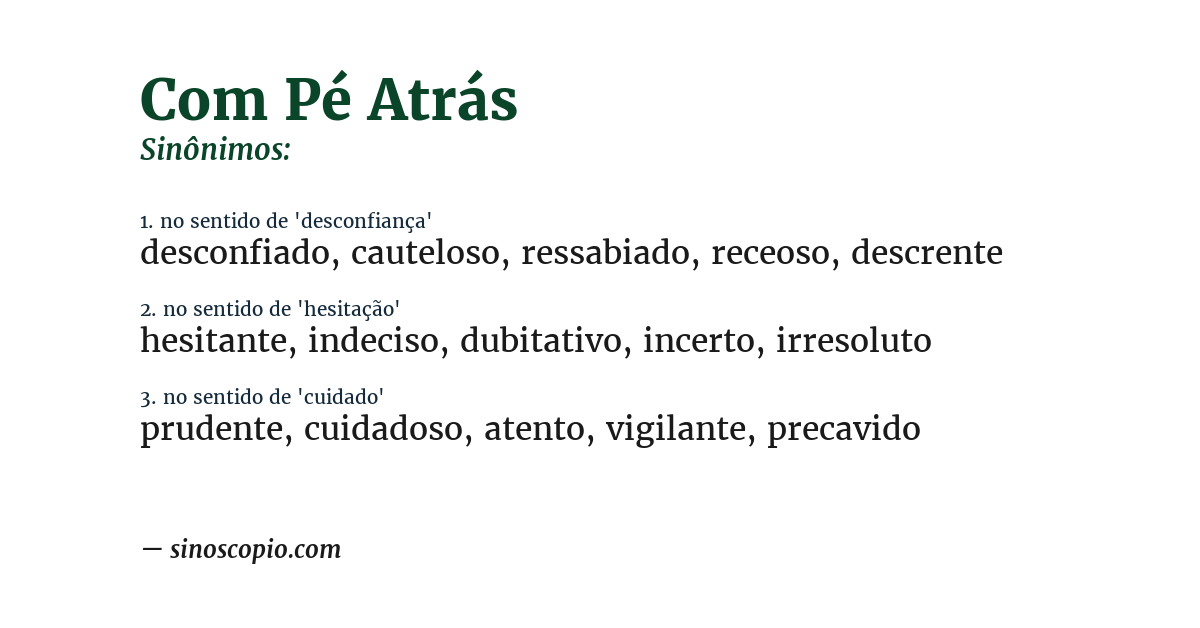 Sinônimo de com pé atrás