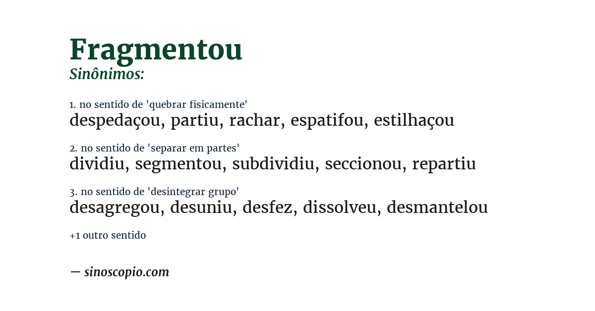 Sinônimo de fragmentou