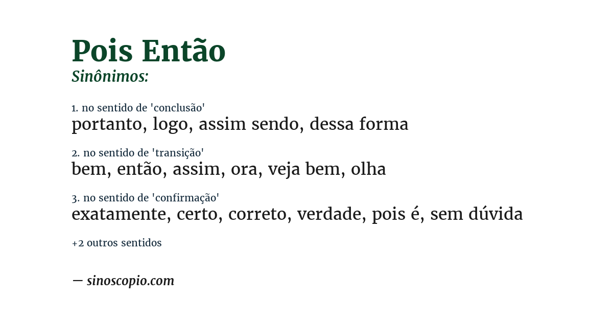 Sinônimo de pois então