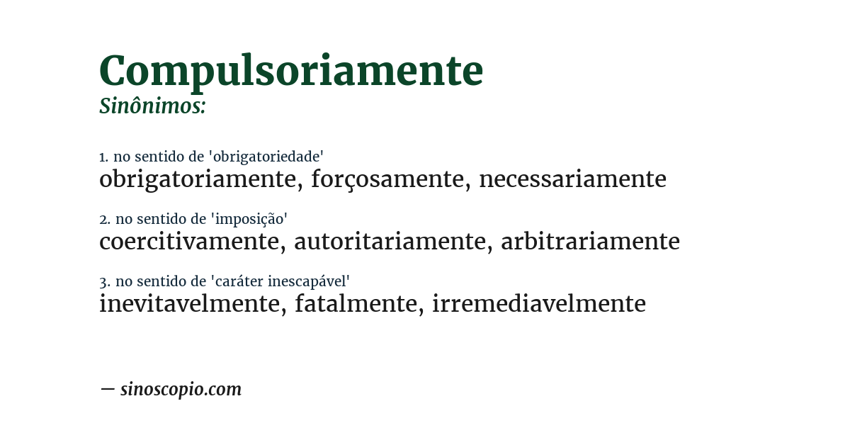 Sinônimo de compulsoriamente
