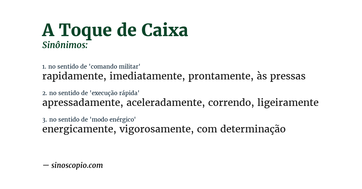 Sinônimo de a toque de caixa