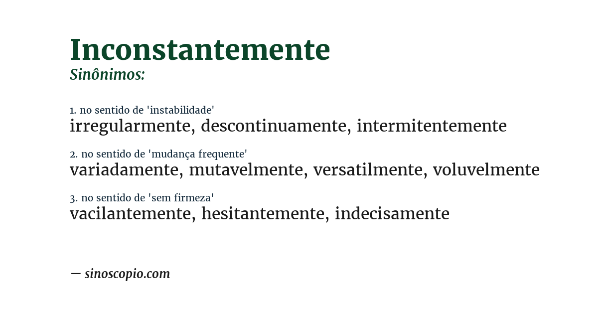 Sinônimo de inconstantemente
