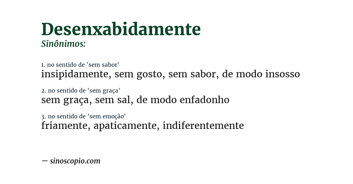 Sinônimo de desenxabidamente
