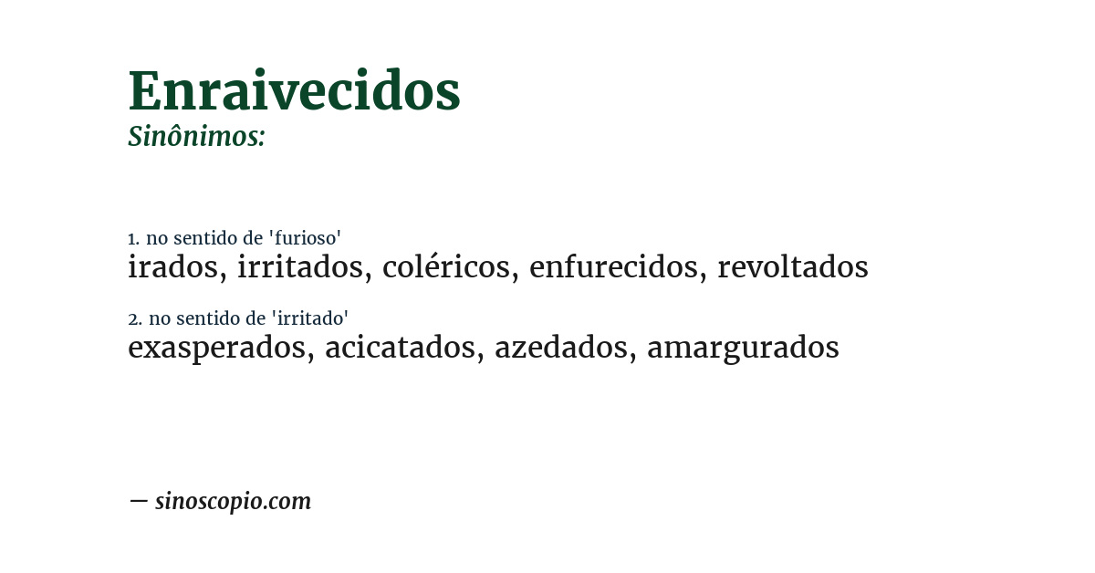 Sinônimo de enraivecidos