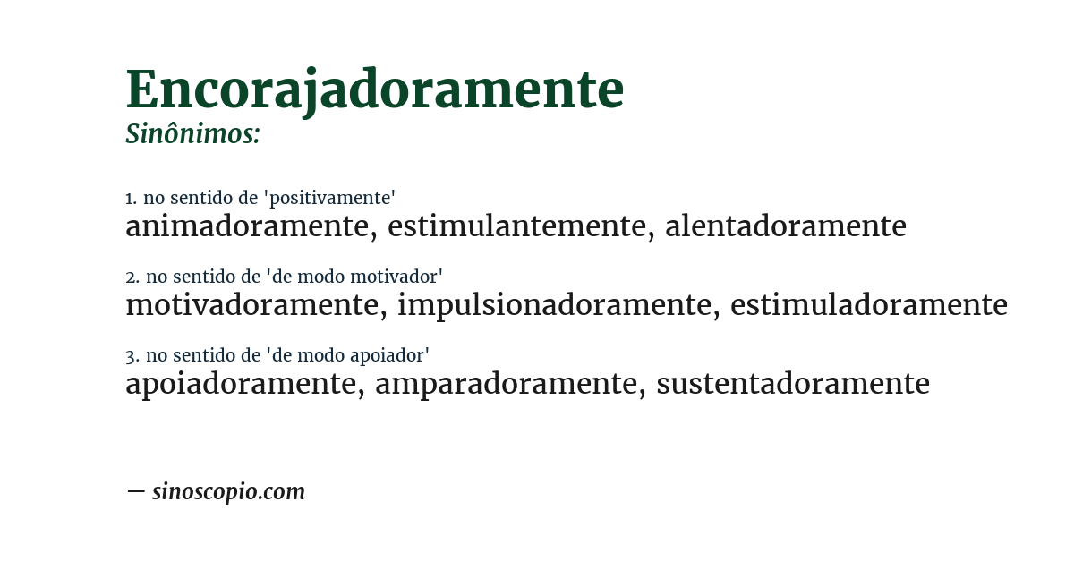 Sinônimo de encorajadoramente