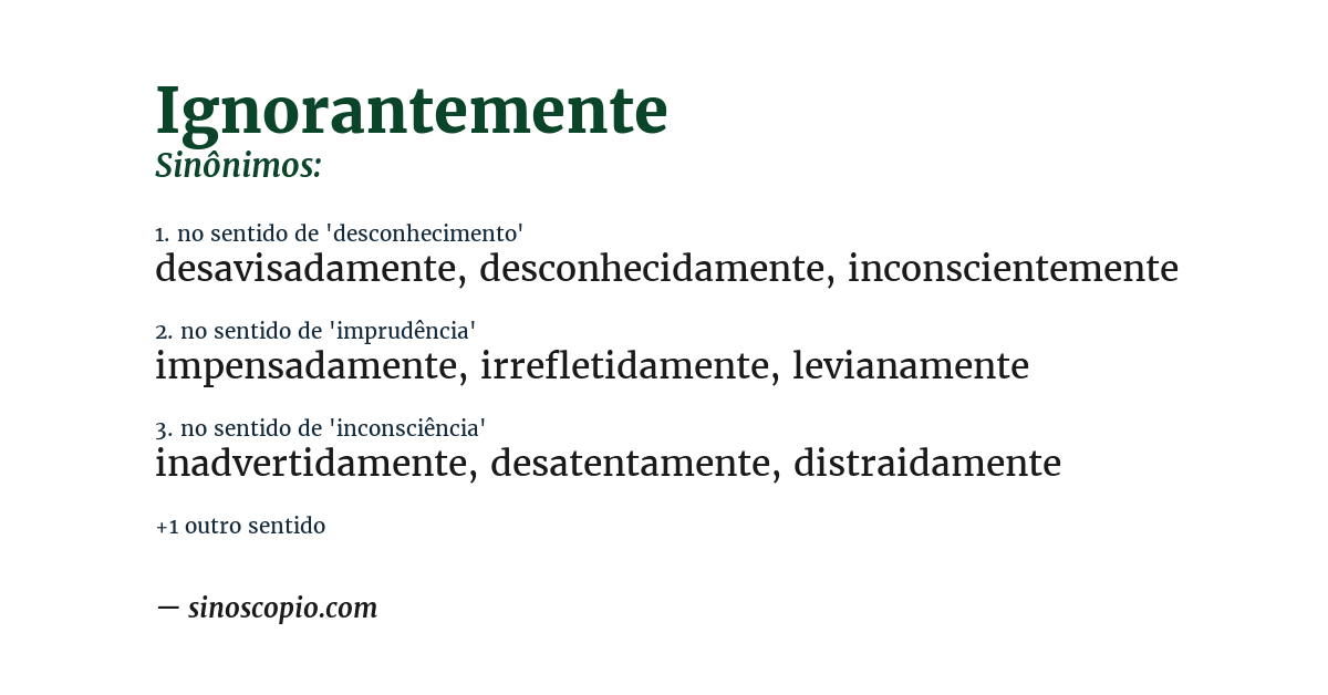 Sinônimo de ignorantemente