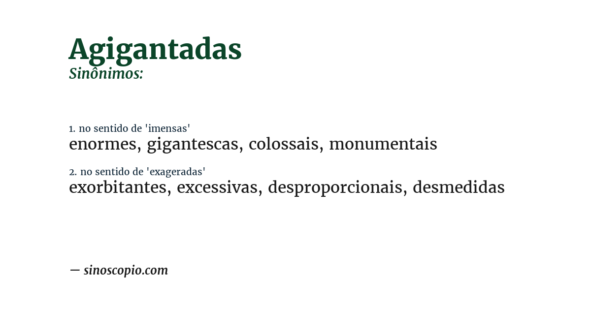 Sinônimo de agigantadas