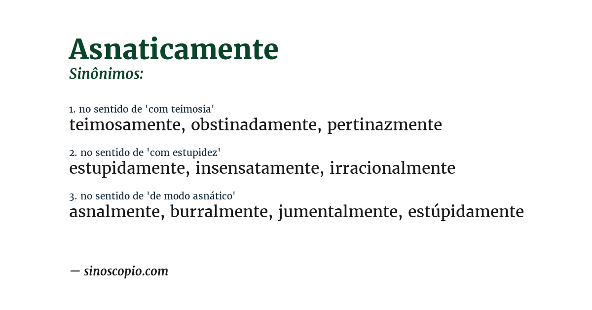 Sinônimo de asnaticamente