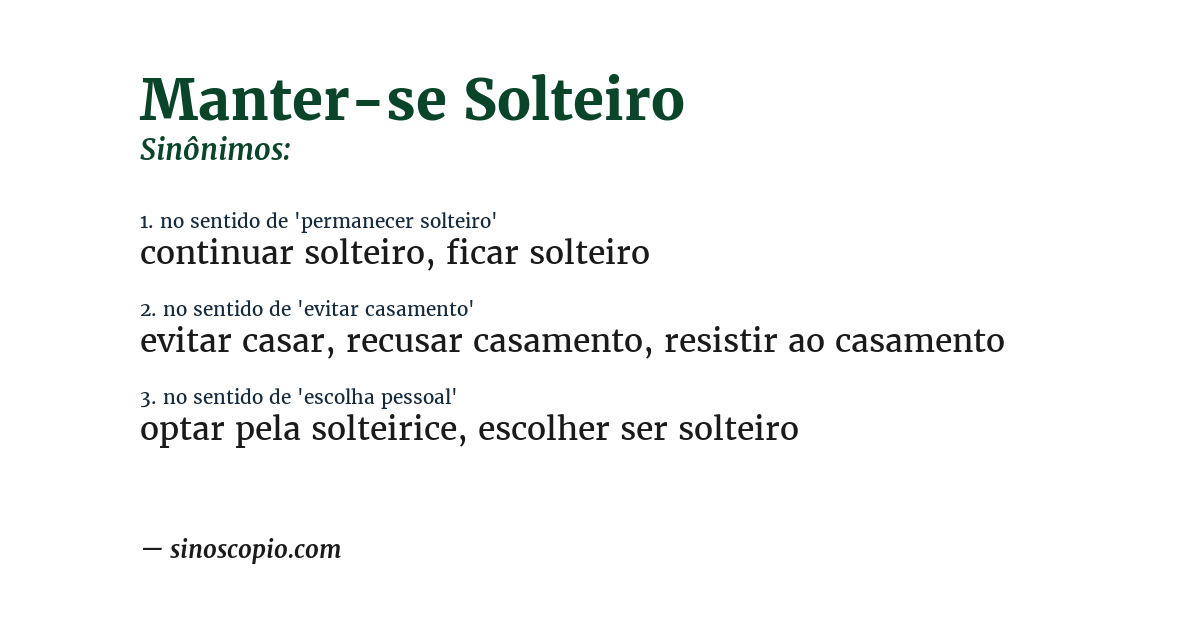 Sinônimo de manter-se solteiro